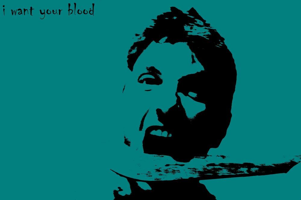 i want your blood