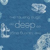 The Talking Bugs, streaming e free download di Deep EP