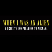 When I Was An Alien, il tributo ai Nirvana con Appino, Albedo, Minnie’s e molti altri