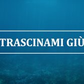 Ascolta la nuova playlist "Trascinami giù"
