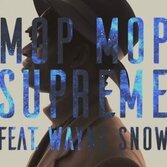 Video première: Mop Mop - Supreme (feat. Wayne Snow)