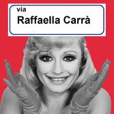 10 cose da intitolare a Raffaella Carrà