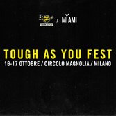 Tough As You Fest: tutto quello che c'è da sapere sull'evento del 16 e 17 ottobre