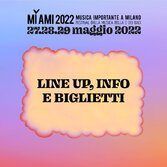 MI AMI 2022: tutto quello che c'è da sapere sul festival del 27, 28 e 29 maggio