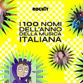 2022: i 100 nomi dell'anno della musica italiana