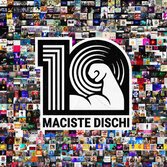 10 esordi (+ 1) per i 10 anni di Maciste Dischi
