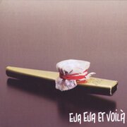 Eua eua et voilà