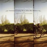Autumn is coming, we're all in slow motion [w / A. Ferraris]