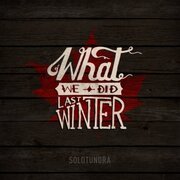 What We Did Last Winter