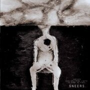 SNEERS. - FOR OUR SOUL-UPLIFTING LIGHTS TO SHINE AS FIRES (vinyl 12")