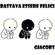Bastava essere felici