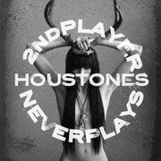 Houstones - 2nd Player Never Plays