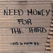 Need Money For The Third