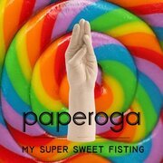 My Super Sweet Fisting