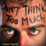 Don't think too much