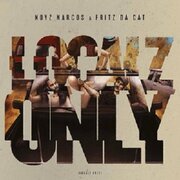 Localz Only (Noyz Narcos & Fritz Da Cat)