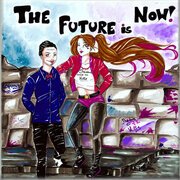 The Future Is Now!