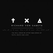 You Will Know Me After These Songs of Faith, Death and Love