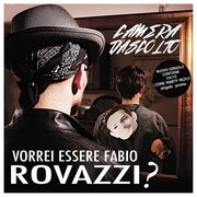 Vorrei essere Fabio Rovazzi?