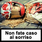 Non fate caso al sorriso