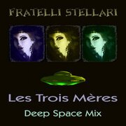 Les Trois Mères - Deep Space Mix