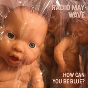 How Can You Be Blue?