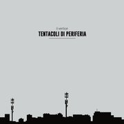 TENTACOLI DI PERIFERIA