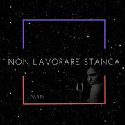 Parti! Non Lavorare Stanca