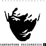 Cantautore Psicopatico 2