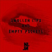 swollen lips and empty pockets