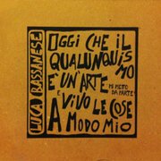 Oggi che il qualunquismo è un’arte mi metto da parte e vivo