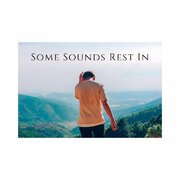 Some Sound Rest In