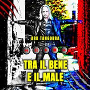 Tra il Bene e il Male