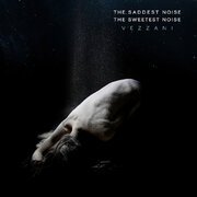 The Saddest noise, the sweetest noise
