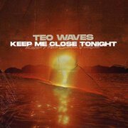 Keep Me Close Tonight