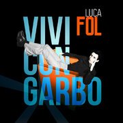 Vivi con garbo