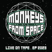 MONKEYS FROM SPACE . LIVE ON TAPE . EP 2023