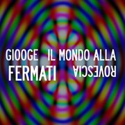 Fermati ( feat. Il mondo alla rovescia)