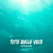 Tutte Quelle Volte