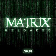 Matrix Reloaded