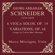 Georg Abraham Schneider: Variations Op. 44 (Arranged for Viola by Marco Misciagna)