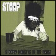Stoopid Monkeys in the house