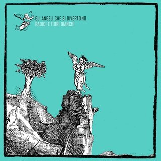 GLI ANGELI CHE SI DIVERTONO - Radici e fiori bianchi (NSR003 2012)