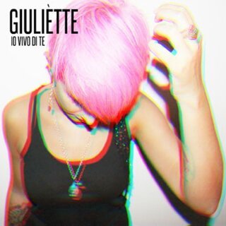 Giuliètte "Io vivo di te"