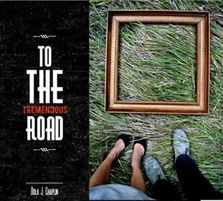 To The Tremendous Road       Photo By Arianna Fiore Artwork by Alessandro D'Aquila