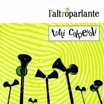 Copertina dell'album Tutti Colpevoli, di L'ALTROPARLANTE
