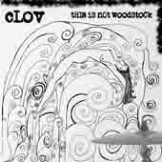 Copertina dell'album This is not Woodstock, di Clov