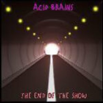 Copertina dell'album The end of the show, di Acid Brains
