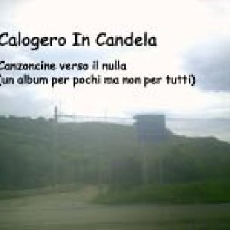 Copertina dell'album Canzoncine verso il nulla, di calogero in candela