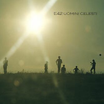 Copertina dell'album Uomini Celesti, di E42